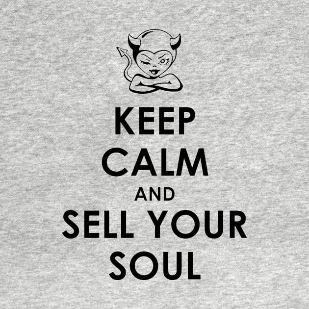 Keep Calm and Sell Your Soul by np127